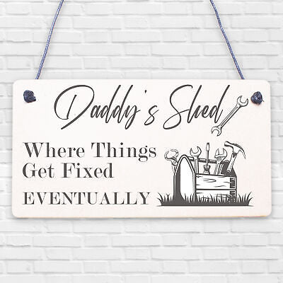 DADDY'S SHED Fixed Eventually Sign Fathers Day Hanging Plaque Man Cave Dad Gift