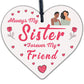 Always My Sister Forever My Friend Wooden Hanging Heart Gift Sisters Love Plaque