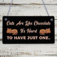 Cats Are Like Chocolate Funny Pet Diet Gift Wood Hanging Plaque Friendship Sign