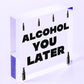 Funny Alcohol You Later Gift Vodka Gin Garden Bar Pub Man Cave Friendship Plaque