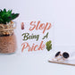 Stop Being A Prick Cactus Funny Present Wood Hanging Plaque Friendship Gift Sign