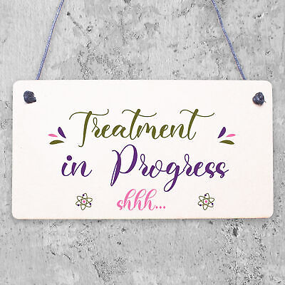 Treatment In Progress Wooden Plaque Door Sign Home Beauty Salon Best Friend Gift