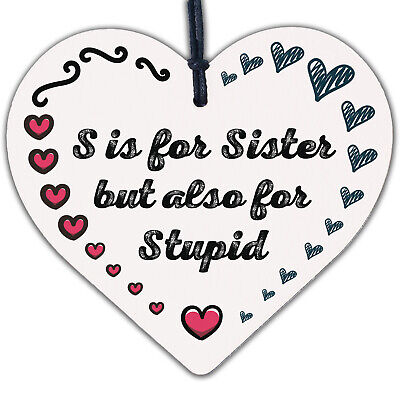 Annoying Sister Gift For Big Sister Adult Heart Sister Gift Funny Birthday Sign