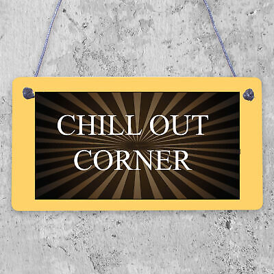 Chill Out Corner Man Cave Shed SummerHouse Sign Hot Tub Wall Door Plaque Gift