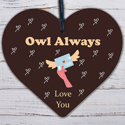 Valentines: OWL ALWAYS LOVE YOU - Wood Hanging Heart Plaque Sign Friendship Gift