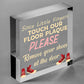 Since Little Fingers Touch Our Floor Please Remove Shoes Plaque Wooden Sign Gift