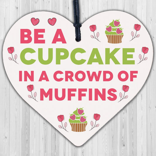 Be A Cupcake Novelty Wooden Hanging Heart Friendship Gift Funny Kitchen Sign New