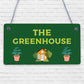 The Greenhouse Plaque Garden Shed House Sign Dad Grandad Mum Nan Birthday Gift