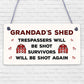 Grandads Shed Trespassers Will Be Shot Novelty Wooden Hanging Plaque Garage Sign