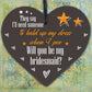 Will You Be My Bridesmaid Wooden Hanging Heart Wedding Invitation GIFTS Favours