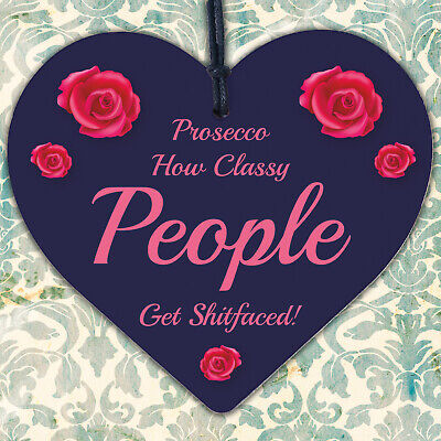 Prosecco Classy People Novelty Wooden Hanging Heart Kitchen Sign Alcohol Plaque