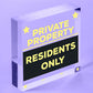 PRIVATE PROPERTY RESIDENTS ONLY Hanging Plaque NO PUBLIC RIGHT OF WAY Sign