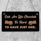 Cats Are Like Chocolate Funny Pet Diet Gift Wood Hanging Plaque Friendship Sign