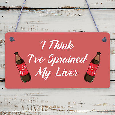 Sprained Liver Funny Alcohol Man Cave Home Bar Pub Hanging Plaque Beer Gift Sign