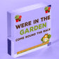 Were In The Garden Front Door Plaque Summer House Shed Sign Mum Nan Gift