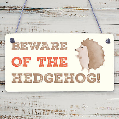 BEWARE OF THE HEDGEHOG Funny Garden Sign Hedgehog Sign Family Gift Home Decor