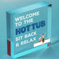 Welcome To The Hot Tub Sign Garden Hanging Plaque Home Decor