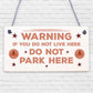 WARNING Don't Live / Don't Park Here Polite Notice Residents PARKING Sign Garage