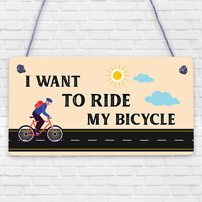 Want To Ride My Bicycle Biking Cyclist Funny Hanging Plaque Friendship Gift Sign