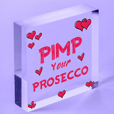 Pimp Your Prosecco Novelty Wooden Hanging Heart Plaque Alcohol Joke Gift Sign