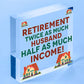 Retirement Twice As Much Husband Novelty Wooden Hanging Plaque Retiring Present