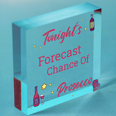 Tonight's Forecast Prosecco! Wine Alcohol Hanging Plaque Friendship Gift Sign