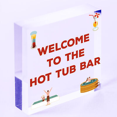 Welcome To The Hot Tub Bar Novelty Garden Jaccuzzi Hanging Plaque Outdoor Sign