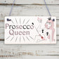 Prosecco Princess Novelty Wooden Hanging Plaque Shabby Chic Gift Alcohol Sign