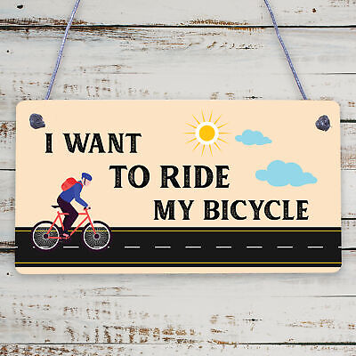 Want To Ride My Bicycle Biking Cyclist Funny Hanging Plaque Friendship Gift Sign