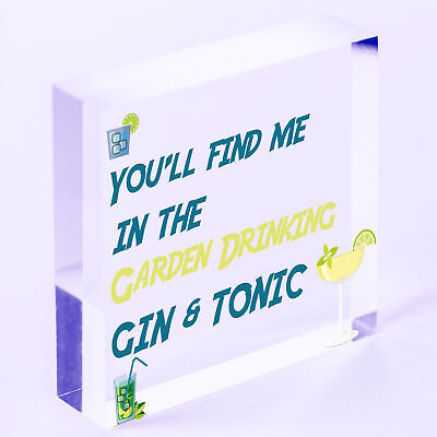 In The Garden Drinking Gin Funny Alcohol Gin & Tonic Shed Plaque Friendship Gift