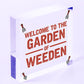 Garden Of Weeden Funny Gardening Shed Allotment Hanging Plaque Outdoor Home Sign