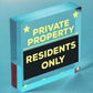 PRIVATE PROPERTY RESIDENTS ONLY Hanging Plaque NO PUBLIC RIGHT OF WAY Sign