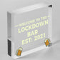 Lockdown Bar Welcome Sign 2021 Home Bar Plaque Man Cave Pub Alcohol Gift