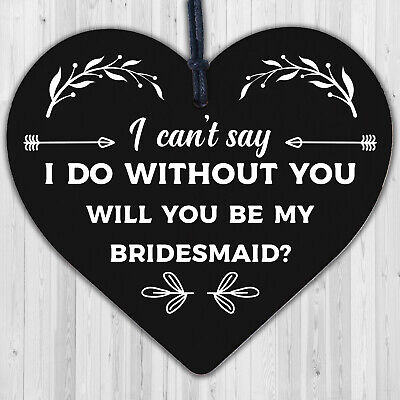 Bridesmaid I Can't Say I Do Wooden Hanging Heart Wedding Invites GIFTS Favours