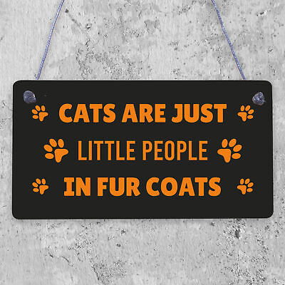 Cats Are Just People In Fur Coats Cat Lovers Sign Plaque Wooden Hanging Gift