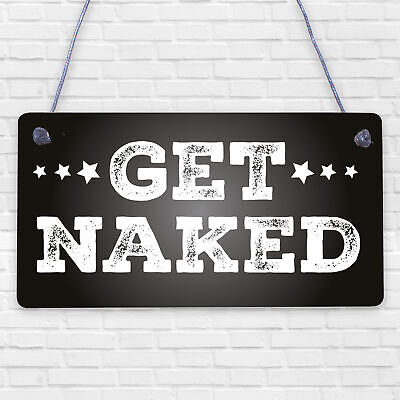 GET NAKED Chic Hanging Plaque Garden Shed Hot Tub Sign Birthday Gifts For Her