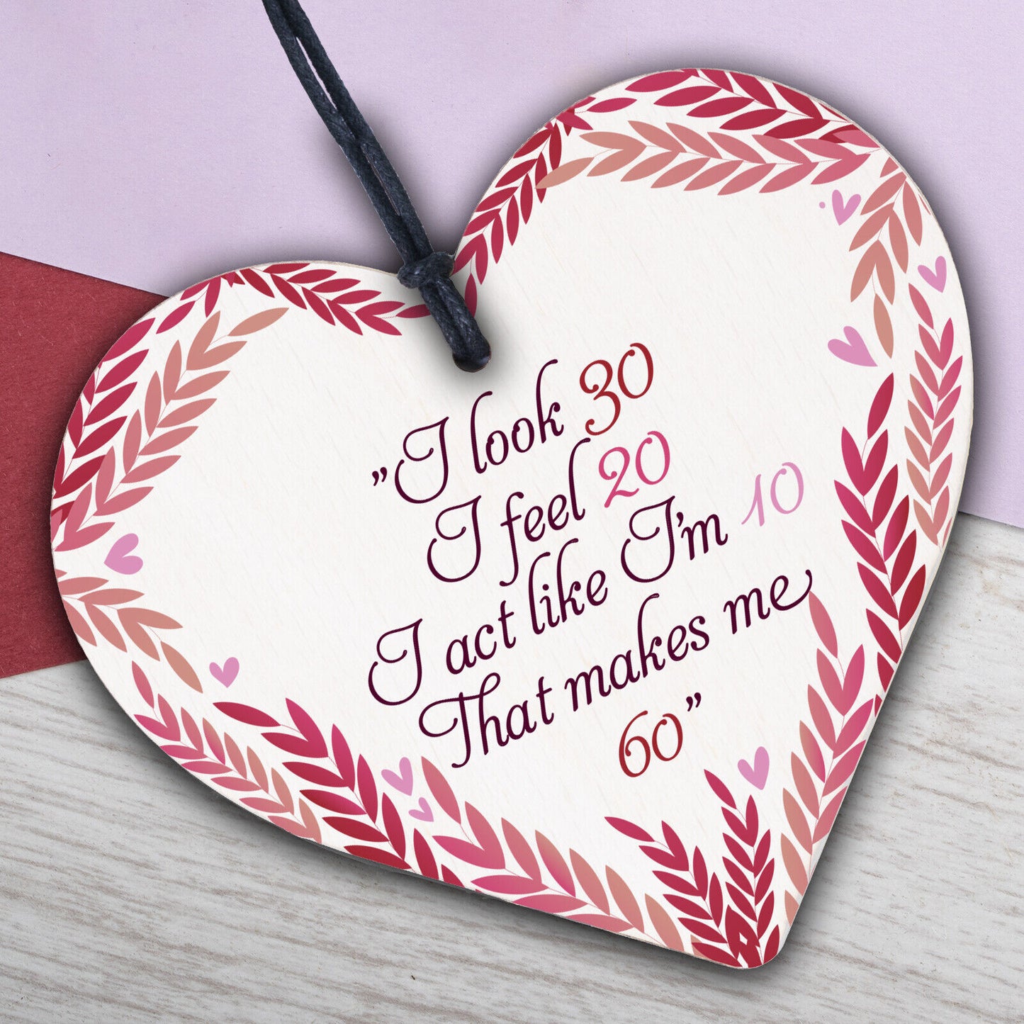 60th Birthday Novelty Funny Gift For Mum Dad Nan Grandad Wood Heart Plaque Card