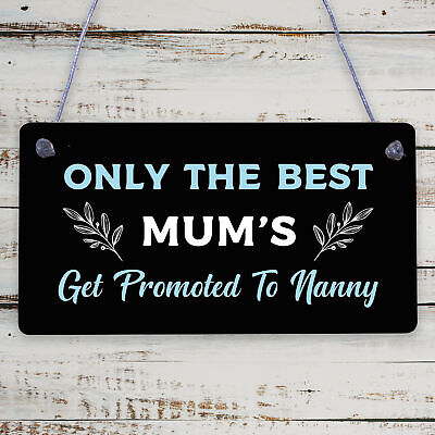 Plaque ONLY THE BEST MUMS Get PROMOTED To NANNY Nan Baby Gift Sign Chic Grandma