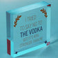 Tried To Say No To The Vodka Novelty Wooden Hanging Plaque Alcohol Joke Sign