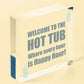 Novelty Hot Tub Sign Hanging Garden Sign Alcohol Sign Gift For Family New Home