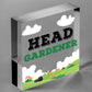 Garden Sign Head Gardener Plaque Garden Shed SummerHouse Sign Gift For Her Him