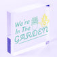 We're In The Garden Novelty Plaque Summer House Sign Garden Shed Friendship Gift