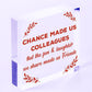 Chance Made Us Colleagues Hanging Work Friend Plaque Thank You Leaving Job Gift