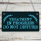 TREATMENT IN PROGRESS Do Not Disturb Hanging Wall Door Salon Sign Plaque Gift