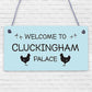 Welcome To Cluckingham Palace Novelty Garden Hanging Plaque Chicken Hen Sign