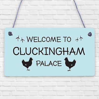 Welcome To Cluckingham Palace Novelty Garden Hanging Plaque Chicken Hen Sign