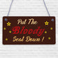 Put The Bloody Seat Down Novelty Wooden Hanging Plaque Bathroom Toilet Sign Gift