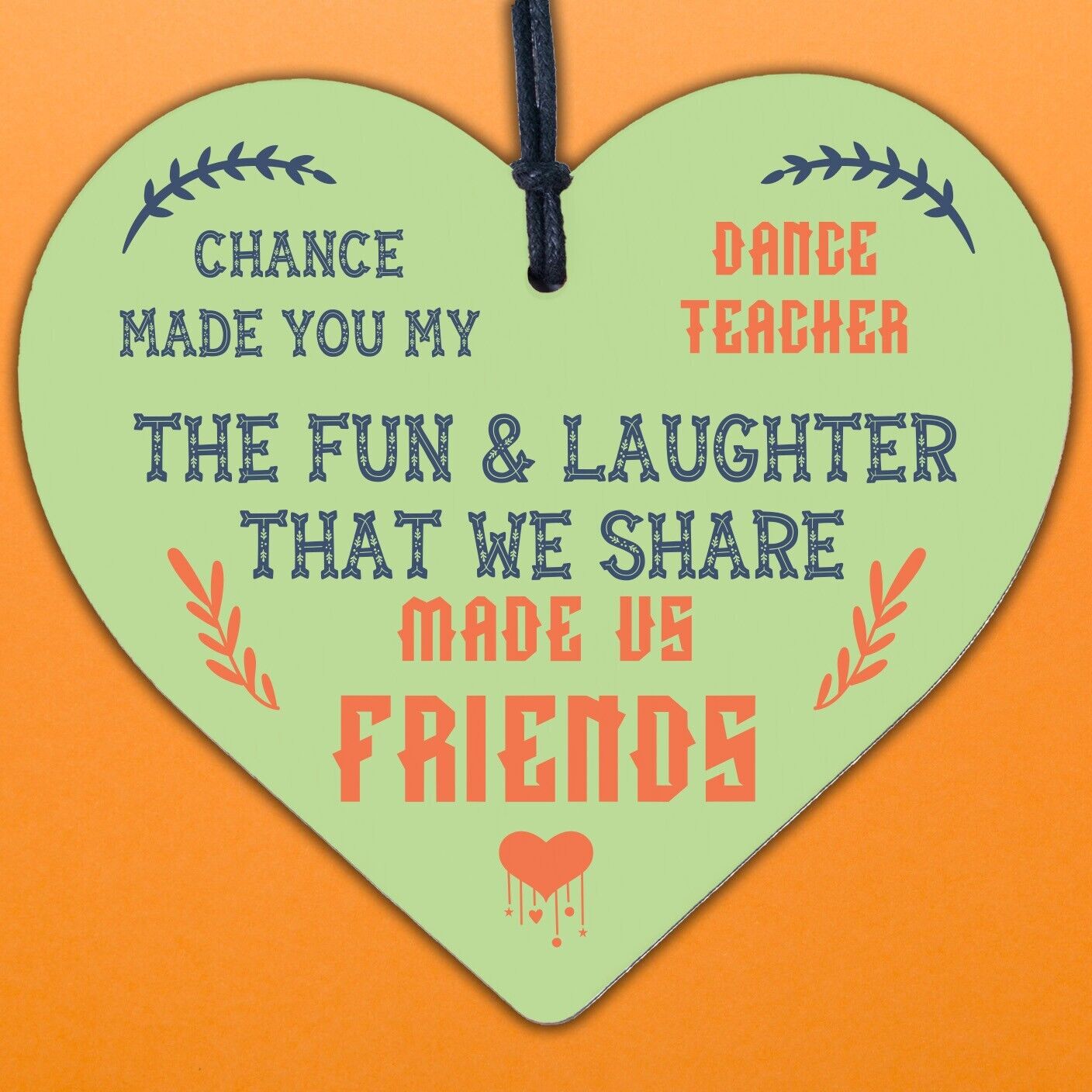 Chance Made Us Friends Dance Teacher Friendship Thank You Leaving Wood Sign Gift