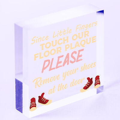 Since Little Fingers Touch Our Floor Please Remove Shoes Plaque Wooden Sign Gift