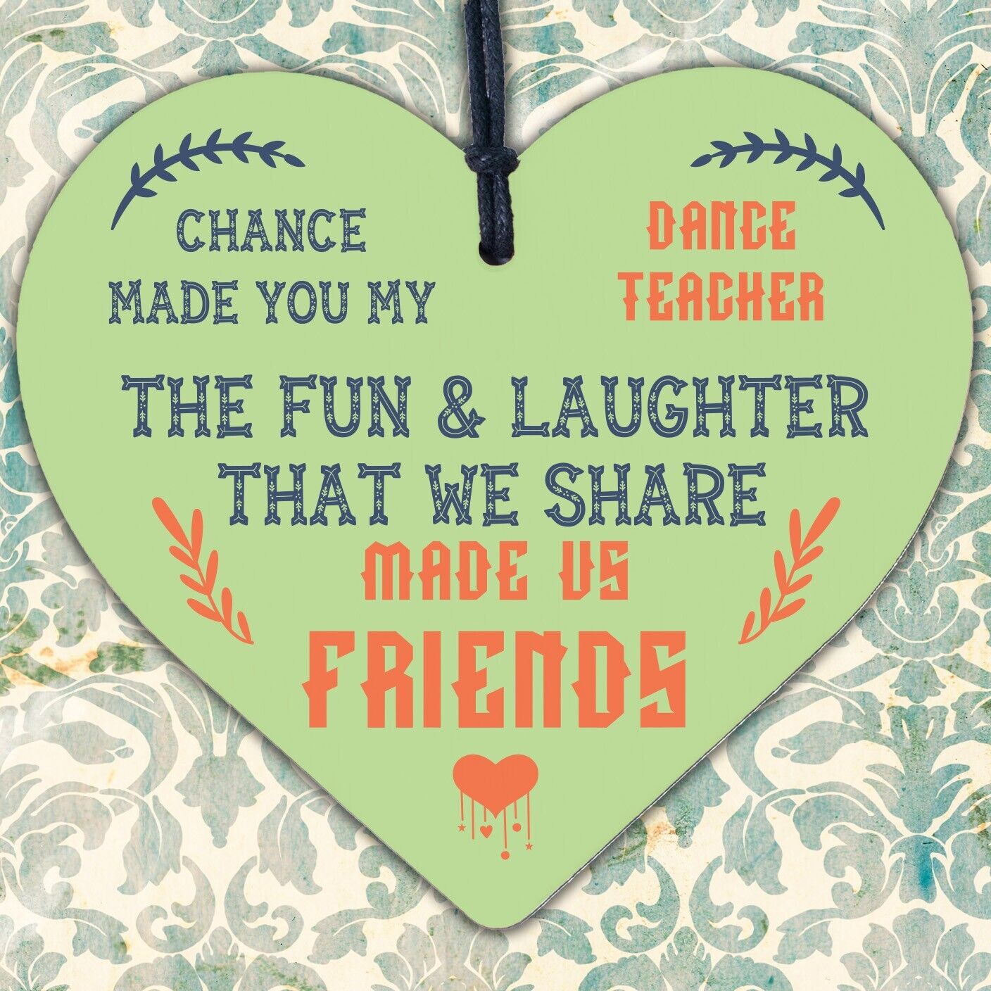 Chance Made Us Friends Dance Teacher Friendship Thank You Leaving Wood Sign Gift